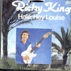 SP - Ricky King - Halé, Hey Louise