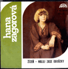 SP - Hana Zagorová - Žízeň, Maluj zase obrázky