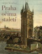 Praha očima staletí