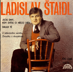 Singl - Ladislav Štaidl - Jsou dny, kdy svítá o něco dřív, Miluji tě