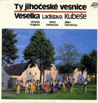 LP - Ty jihočeské vesnice - Veselka Ladislava Kubeše