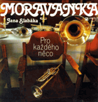 LP Moravanka Jana Slabáka - Pro každého něco