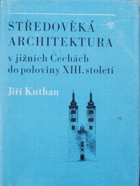 Středověká architektura v jižních Čechách do poloviny XIII. století