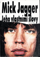 Mick Jagger - Jeho vlastními slovy