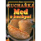 Kuchařka - med v kuchyni