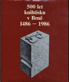 500 let knihtisku v Brně 1486-1986