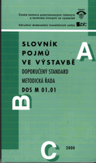 Slovník pojmů ve výstavbě - doporučený standard, metodická řada,DOS M 01.01