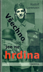 Všechno, jen ne hrdina