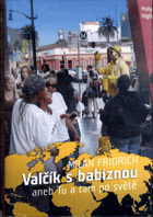 Valčík s babiznou, aneb, Tu a tam po světě