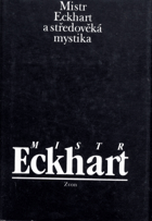 Mistr Eckhart a středověká mystika