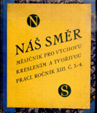 Náš směr, měsíčník pro výchovu kreslením a tvořivou prací ročník Xlll.1926-1927
