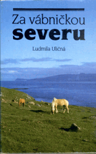 Za vábničkou severu
