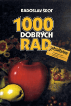 1000 dobrých rad zahrádkářům