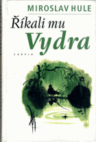 Říkali mu Vydra - PODPIS AUTORA !