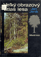 Veľký obrazový atlas lesa - Slovensky