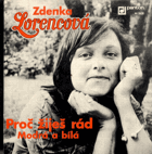 SP - Zdenka Lorencová - Proč žiješ rád - Modrá a bílá
