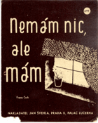 Nemám nic, ale mám