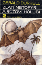 Zlatí netopýři a růžoví holubi