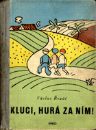 Kluci, hurá za ním!