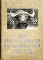 Als Tiersammler Im Schwarzen Erdteil