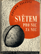 Světem pro nic za nic