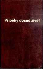 Příběhy dosud živé!