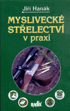 Myslivecké střelectví v praxi