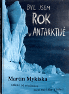 Byl jsem rok v Antarktidě