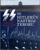 SS - Hitlerův nástroj teroru