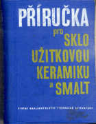 Příručka pro sklo, užitkovou keramiku a smalt