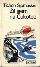 Žil jsem na Čukotce
