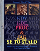 Kdy, kde, proč a jak se to stalo