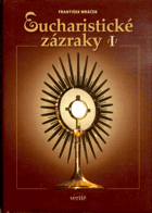 Eucharistické zázraky I - II
