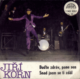 SP - Jiří Korn - Buďte zdráv, pane sen