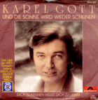 SP - Karel Gott - Und Die Sonne Wird Wieder Scheinen
