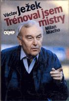 Trénoval jsem mistry