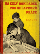 Na celý rok rádce pro chlapecké práce
