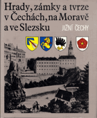 Hrady, zámky a tvrze v Čechách, na Moravě a ve Slezsku. 5, Jižní Čechy