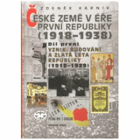 České země v éře První republiky (1918-1938). Díl první, Vznik, budování a zlatá léta ...