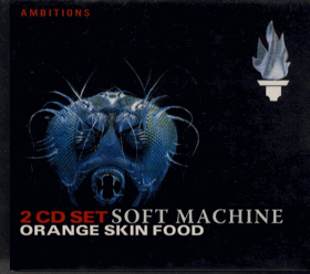 2 CD - Soft Machine - Orange Skin Food