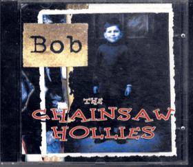 CD - The Chainsaw Hollies - BOB