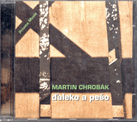 CD - Martin Chrobák - Daleko a pešo