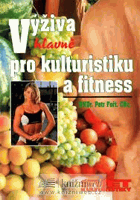 Výživa (hlavně) pro kulturistiku a fitness