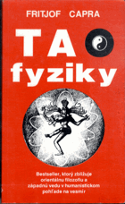 Tao fyziky - bestseller, ktorý zbližuje orientálnu filozofiu a západnú vedu v humanistickom ...