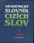 Akademický slovník cizích slov I. - II.