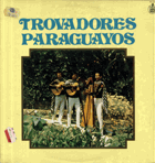 LP - Trovadores Paraguayos