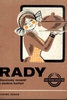 Rady - Staročeský receptář v moderní kuchyni