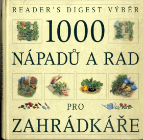 1000 nápadů a rad pro zahrádkáře