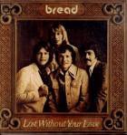 LP - Bread – Lost Without Your Love
