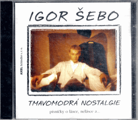 CD - Igoe Šebo - Tmavomodrá nostalgie